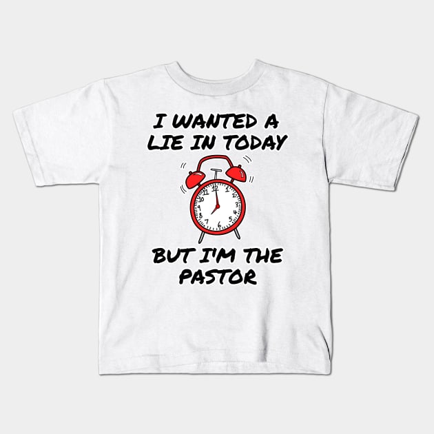 I Wanted A Lie In But I'm The Pastor Funny Church Kids T-Shirt by doodlerob
